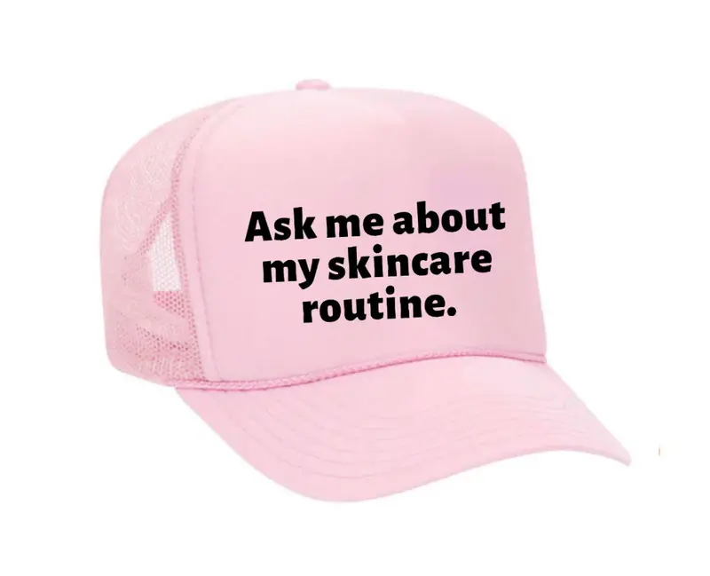 Ask Me About My Skincare Routine Trendy Trucker Hat 32