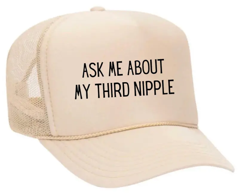 Ask Me About My Third Nipple Fun-Fit Trucker Cap 30