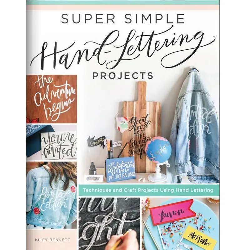 Hand-Lettering Made Easy: Creative Projects For All Skill Levels By Kiley Bennett 1