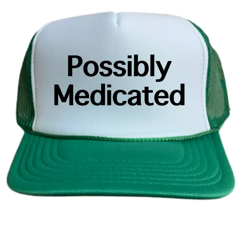 Medication-Adjacent Trucker Hat 1