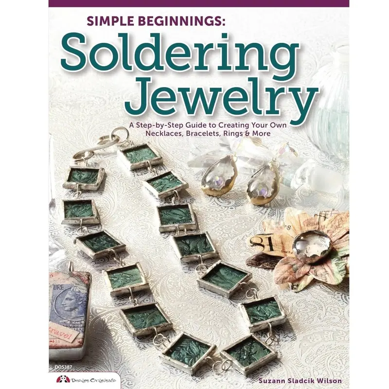 Simple Beginnings: A Jewelry Soldering Guide By Suzann Sladcik Wilson 1